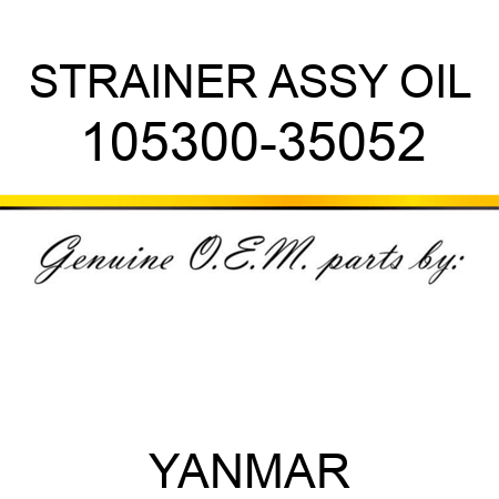 STRAINER ASSY, OIL 105300-35052