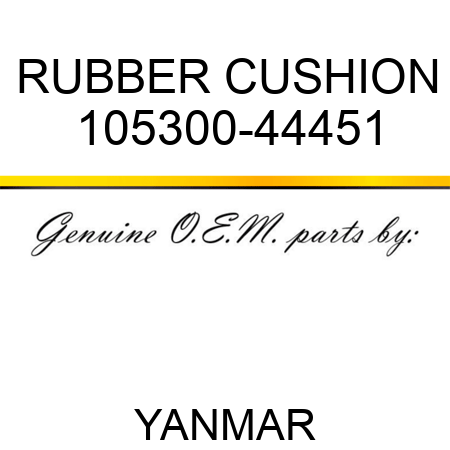 RUBBER, CUSHION 105300-44451