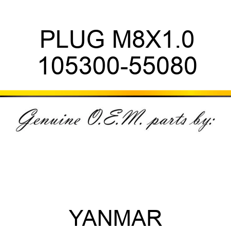 PLUG, M8X1.0 105300-55080