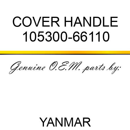 COVER, HANDLE 105300-66110