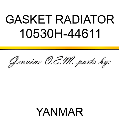 GASKET, RADIATOR 10530H-44611
