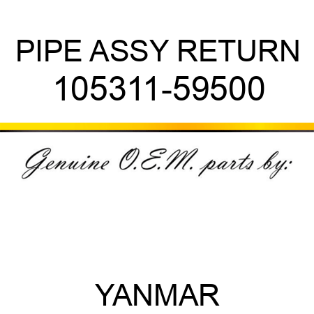 PIPE ASSY, RETURN 105311-59500