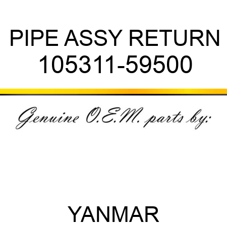 PIPE ASSY, RETURN 105311-59500