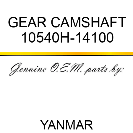 GEAR, CAMSHAFT 10540H-14100