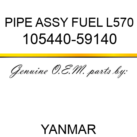 PIPE ASSY, FUEL L570 105440-59140