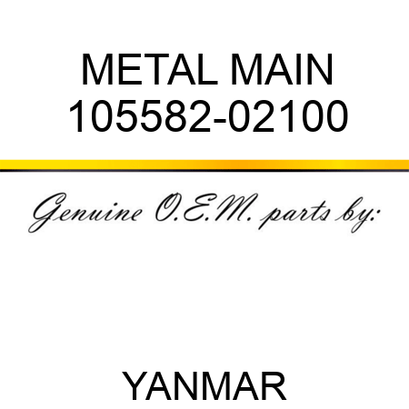 METAL, MAIN 105582-02100