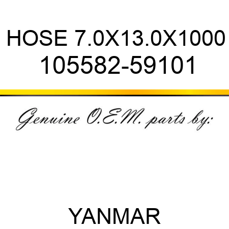 HOSE, 7.0X13.0X1000 105582-59101