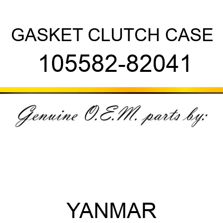 GASKET, CLUTCH CASE 105582-82041