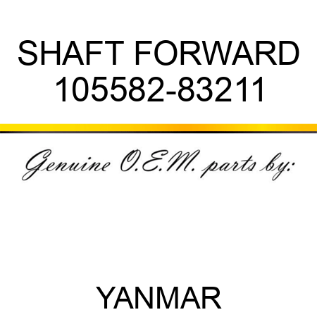 SHAFT, FORWARD 105582-83211