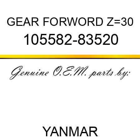 GEAR, FORWORD Z=30 105582-83520
