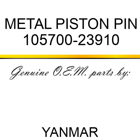 METAL, PISTON PIN 105700-23910