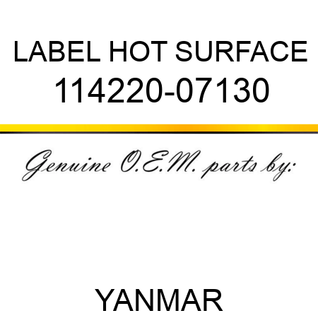 LABEL, HOT SURFACE 114220-07130