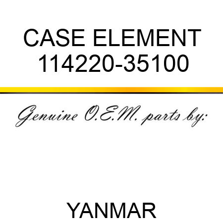 CASE, ELEMENT 114220-35100