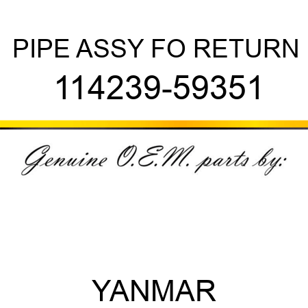 PIPE ASSY, FO RETURN 114239-59351
