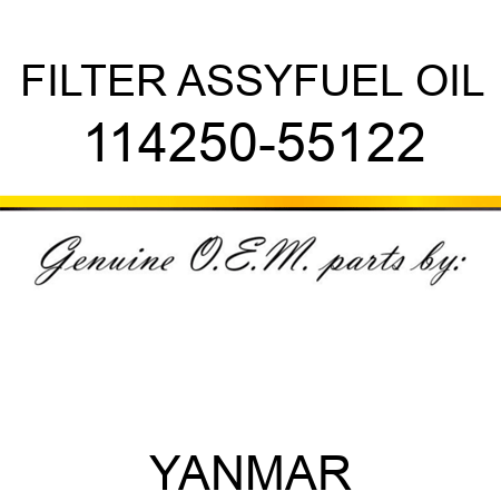 FILTER ASSY,FUEL OIL 114250-55122
