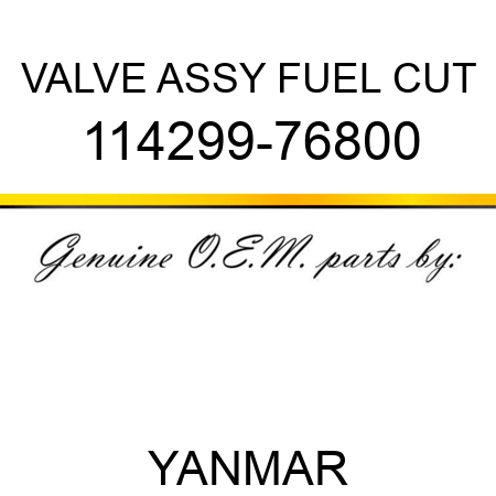 VALVE ASSY, FUEL CUT 114299-76800