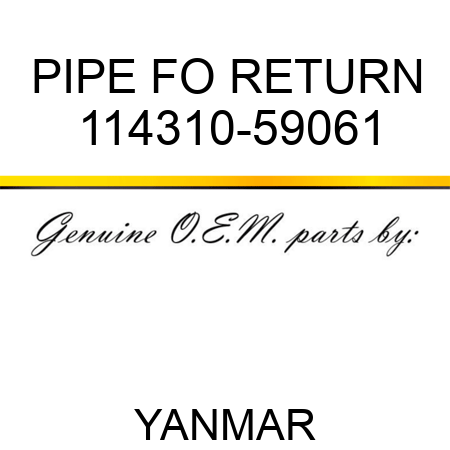 PIPE, FO RETURN 114310-59061