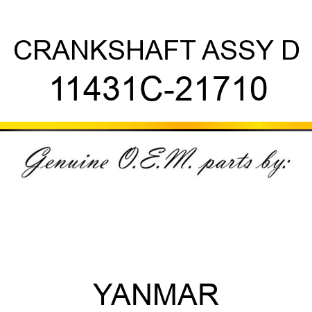 CRANKSHAFT ASSY, D 11431C-21710
