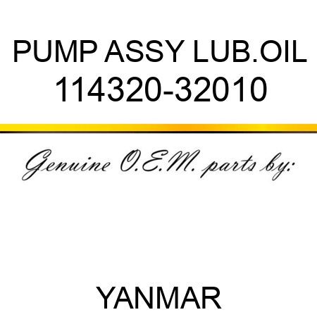 PUMP ASSY, LUB.OIL 114320-32010