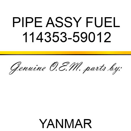PIPE ASSY, FUEL 114353-59012