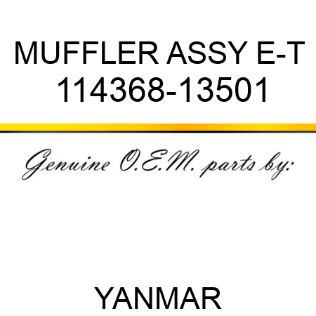 MUFFLER ASSY, E-T 114368-13501