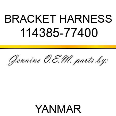 BRACKET, HARNESS 114385-77400