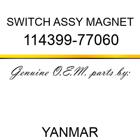 SWITCH ASSY, MAGNET 114399-77060