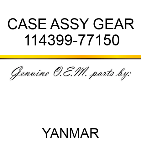 CASE ASSY, GEAR 114399-77150