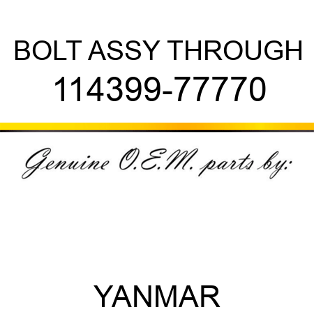 BOLT ASSY, THROUGH 114399-77770