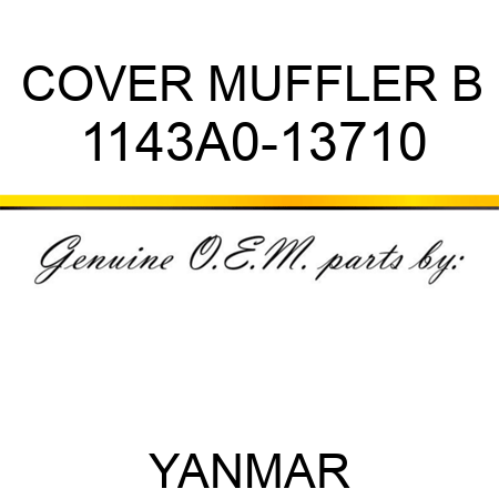 COVER, MUFFLER B 1143A0-13710