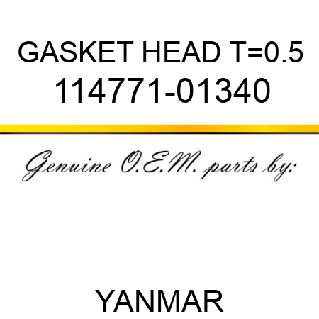 GASKET, HEAD T=0.5 114771-01340