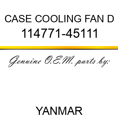 CASE, COOLING FAN D 114771-45111
