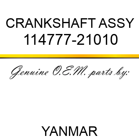 CRANKSHAFT ASSY 114777-21010