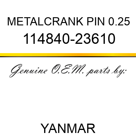 METAL,CRANK PIN 0.25 114840-23610