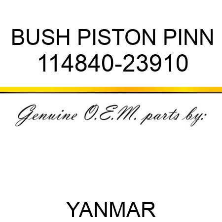 BUSH, PISTON PINN 114840-23910
