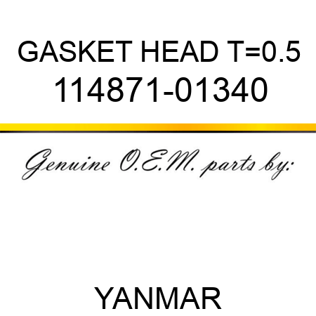 GASKET, HEAD T=0.5 114871-01340