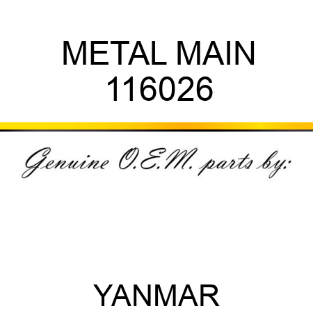 METAL, MAIN 116026