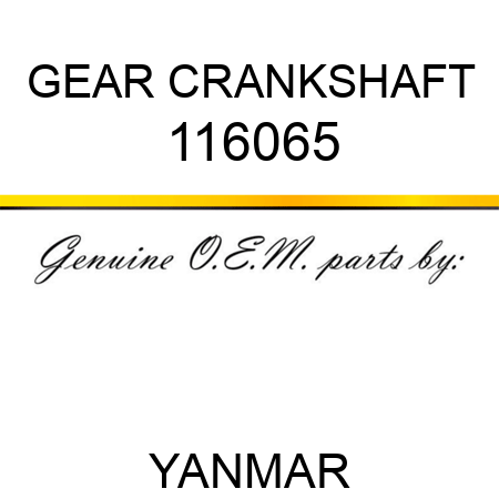 GEAR, CRANKSHAFT 116065