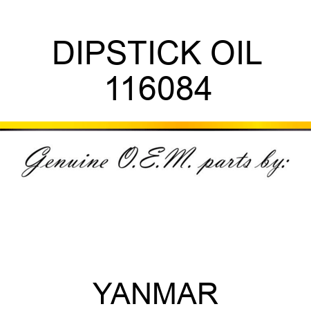 DIPSTICK, OIL 116084