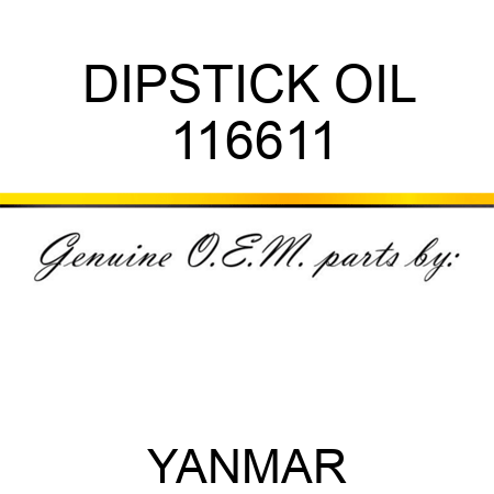 DIPSTICK, OIL 116611