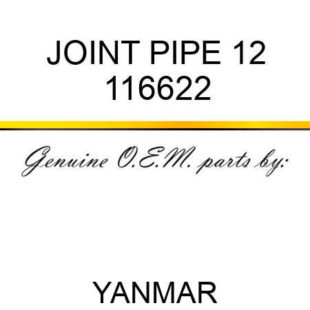 JOINT, PIPE 12 116622