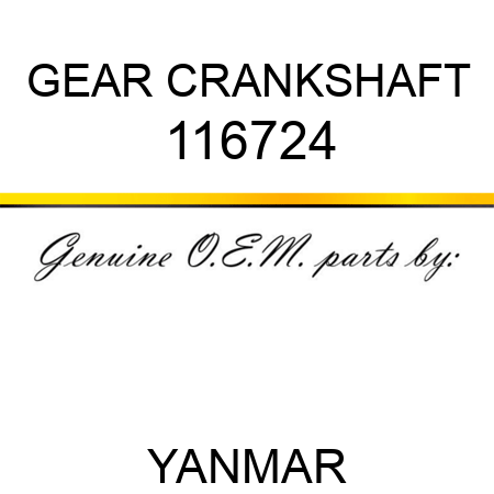 GEAR, CRANKSHAFT 116724
