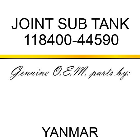 JOINT, SUB TANK 118400-44590