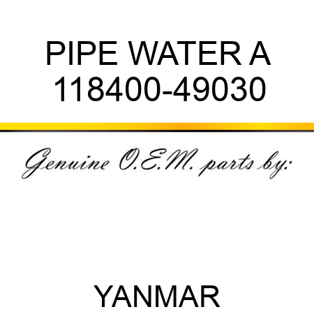 PIPE, WATER A 118400-49030