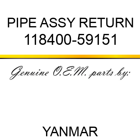 PIPE ASSY, RETURN 118400-59151