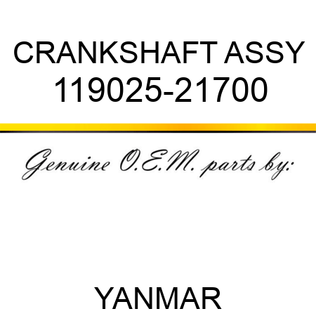 CRANKSHAFT ASSY 119025-21700