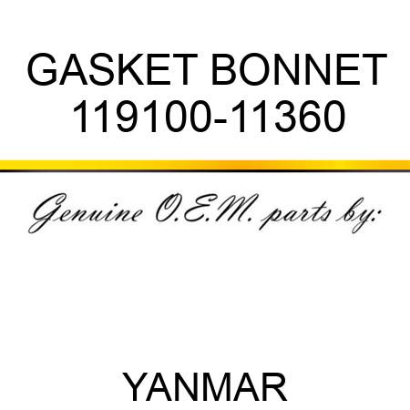 GASKET, BONNET 119100-11360