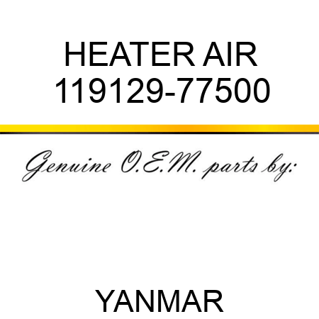 HEATER, AIR 119129-77500