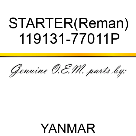 STARTER(Reman) 119131-77011P