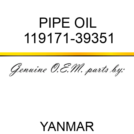 PIPE, OIL 119171-39351